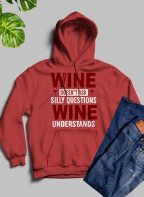 Wine Doesn't Ask Silly Questions Wine Understands Hoodie (Color: Mauve, size: X-Large)